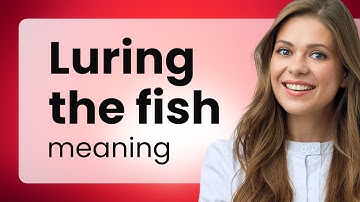Luring the Fish: Understanding Idiomatic Expressions in English