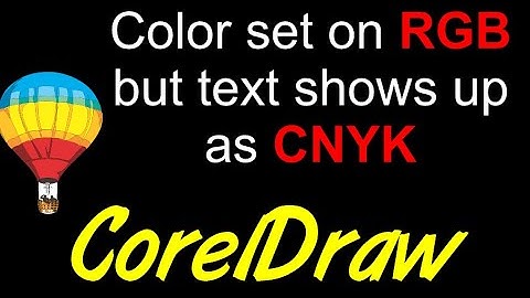 Corel Draw Tips & Tricks Color set on RGB BUT when you type text is CMYK
