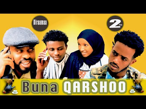 BUNA QARSHOO Kutaa 2ffaa DIRAAMAA