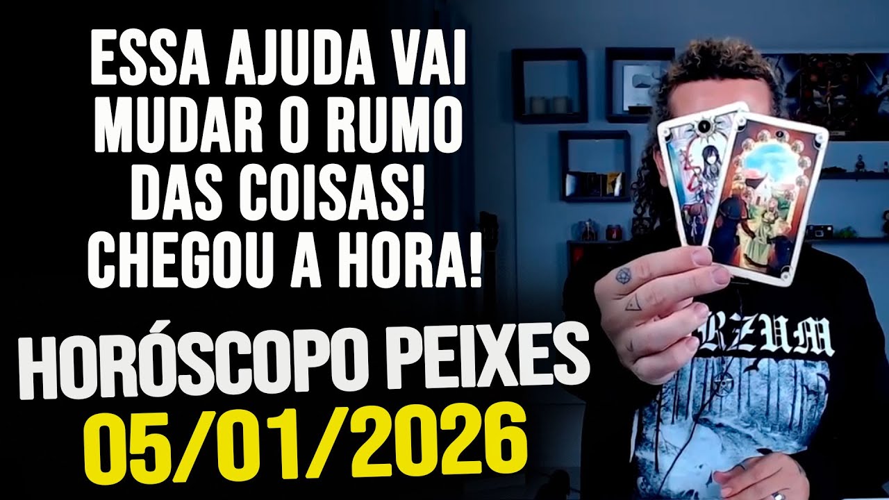 ESSA AJUDA VAI MUDAR O RUMO DAS COISAS! CHEGOU A HORA!!! HORÓSCOPO PEIXES - SEGUNDA 05/01/2026