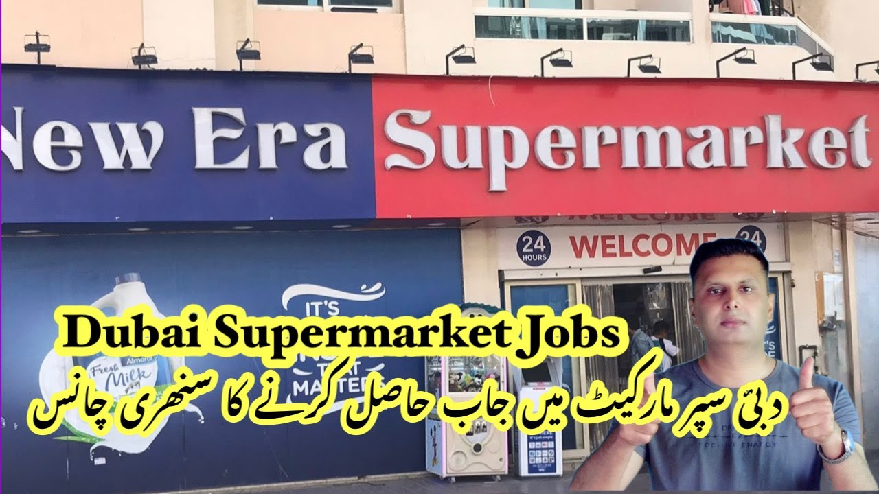 Supermarket Jobs in Dubai 2023 Dubai Supermarket Job Vacancy 2023