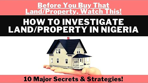 How to Investigate Land/Property Before Buying in Nigeria | Land Title | Land Investigation - DayDayNews