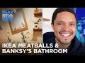 A Ray of Sunshine: IKEA Recipes, New Banksy Art & A Wild TV Gaffe | The Daily Social Distancing Show