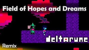 Field of Hopes and Dreams - Deltarune Chapter 1 REMIX