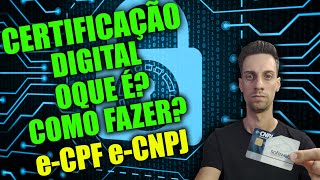 Certificado digital - Oque é? como fazer? - Quem precisa fazer - Certificado digital para MEI e-CNPJ