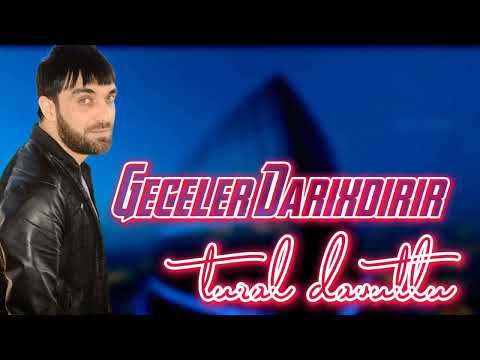 Tural Davutlu - Geceler Darixdirir 2022 (Yeni Mahni)