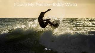 I Love My People -Eddy Wata（Lyrics）