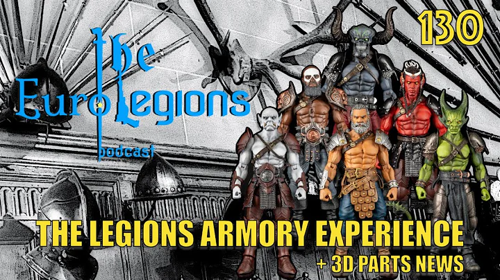 130. Mythic Legions Armoury Experience 2025 and 3D Parts news. Legions Con 2025