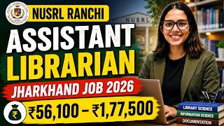 Jharkhand Assistant Librarian Job 2026 🔥 | NUSRL Ranchi | Salary ₹56,100–₹1,77,500 | Full Details screenshot 4