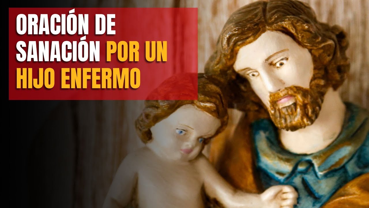Oración Poderosa de Sanación por un Hijo Enfermo | Pide a Dios por Su ...