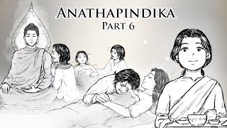 The Foremost Male Benefactor | Anathapindika (Part 6) | Animated Buddhist Stories