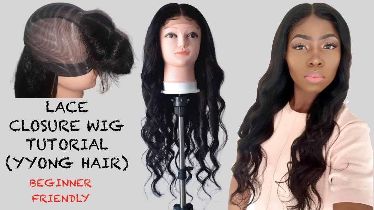 DETAILED HOW TO MAKE A LACE CLOSURE WIG TUTORIAL | BEGINNER FRIENDLY ...