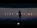 Stay With Me | Deep Chill Music Mix