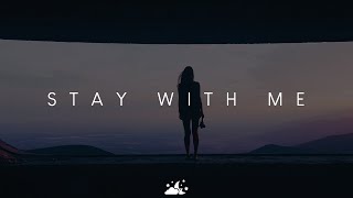 Stay With Me Deep Chill Music Mix