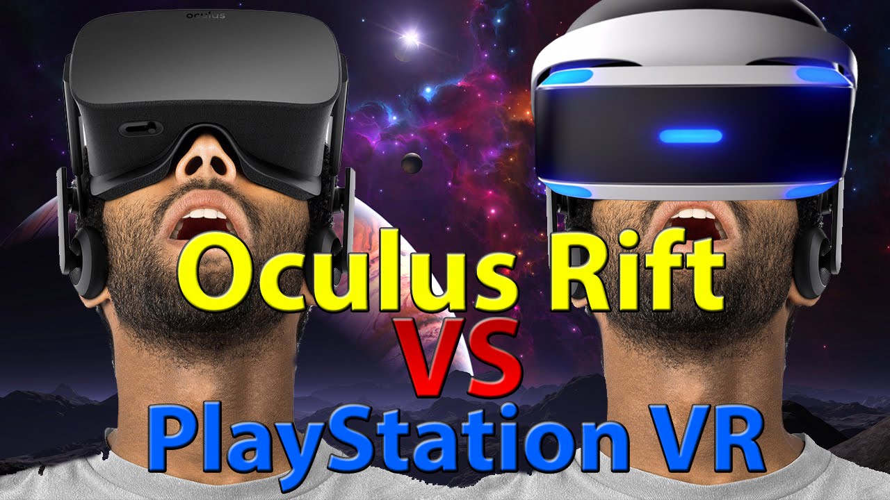 Oculus Rift vs PlayStation VR YouTube