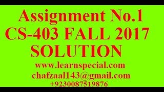 CS403 assignment no 1 solution fall 2017