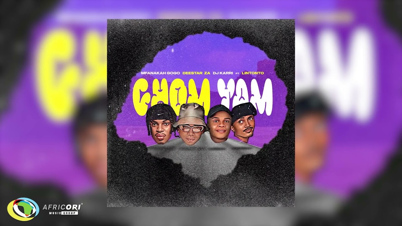 Mfana Kah Gogo, Deestar Za & Dj Karri - Chom Yam (feat. Lintonto
