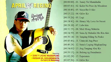 April Boy Regino Nonstop Songs   OPM Playlist Love Songs Of All Time 2020