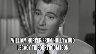 William Hopper From Hollywood Legacy to Courtroom Icon