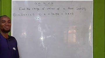RANGE  OF VALUES IN INEQUALITIES