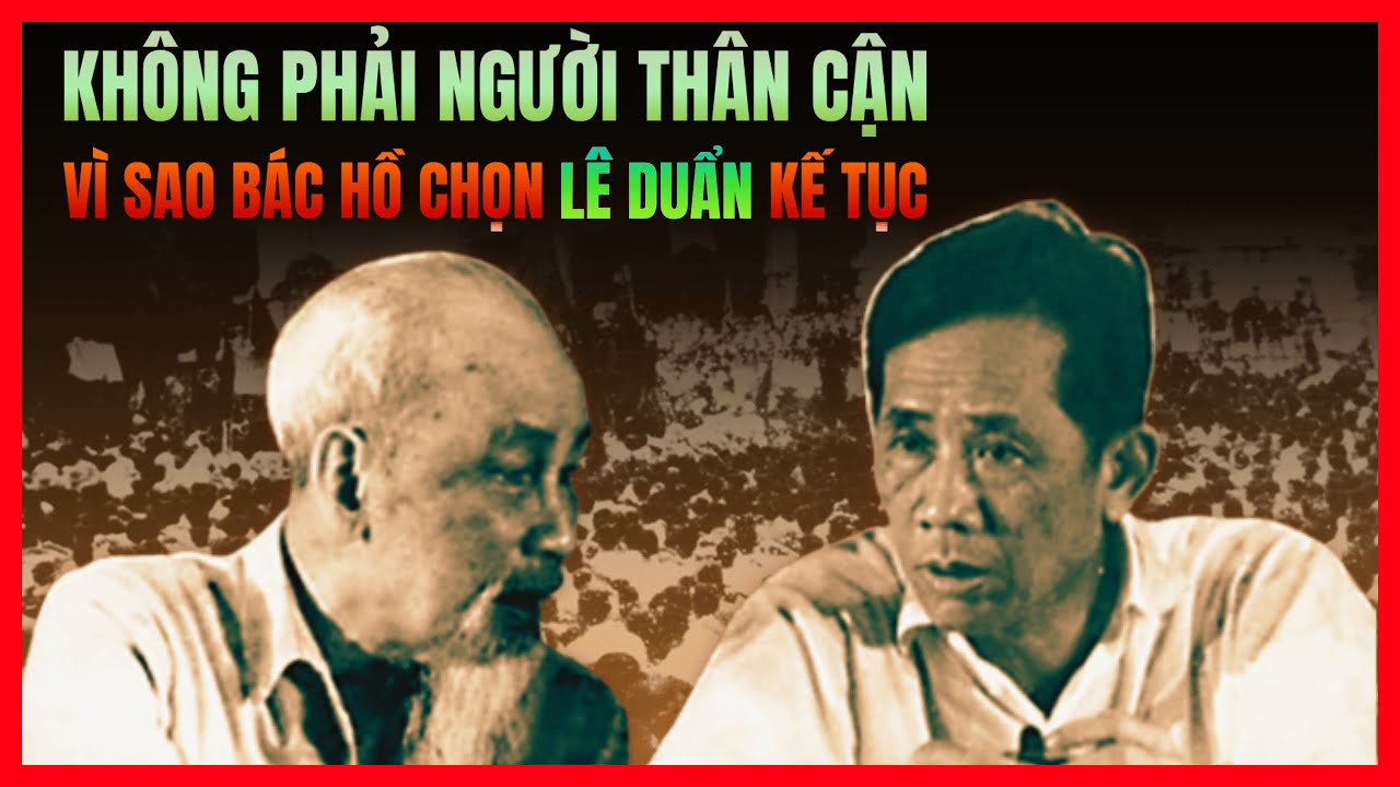 Tại Sao Bác Hồ Chọn Lê Duẩn Dù Bị Cãi Lời 3 Lần? Sự Thật BÍ ẨN Ít Ai Biết Sau Quyết Định Lịch Sử!