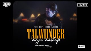 Talwiinder Mashup | Harshal Music | You X What Is Love X Jaqeen | Punjabi Sad Mashup 2024