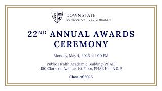 SCHOOL of PUBLIC HEALTH | 22nd Annual Awards Ceremony