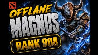 Offlane Magnus - Immortal Rank 908 - Dota2 7.41