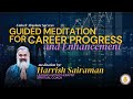 Guided meditation to manifest accelerated career growth  harrish sai raman career meditation