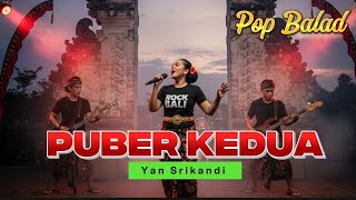 Yan Srikandi - Puber Kedua Pop Balad