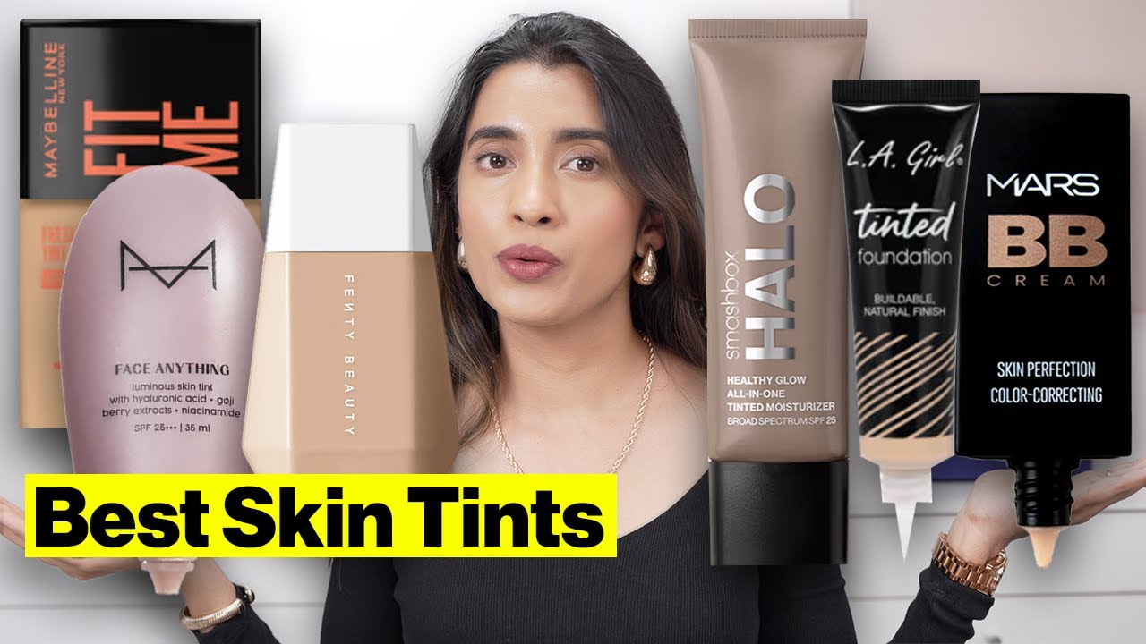 Top 10 Best Skin tints/BB Cream/Tinted Moisturiser To Try | Affordable & Highend For All Skin Types