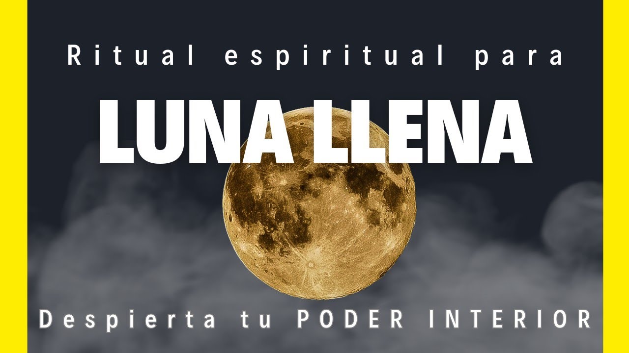 🌕 Despierta tu PODER INTERIOR con este Poderoso RITUAL de LUNA LLENA 🔮 ...