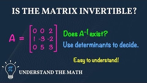 Determine if a Matrix is Invertible Using Determinants | Step-By-Step Example