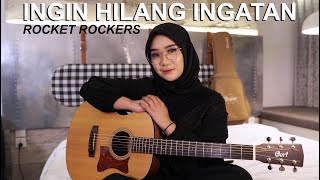 INGIN HILANG INGATAN - ROCKET ROCKERS ( REGITA ECHA COVER )
