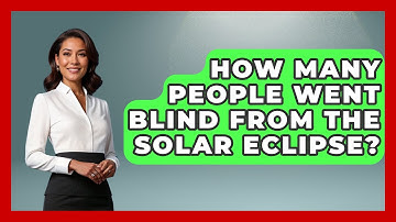 How Many People Went Blind From The Solar Eclipse? - Physics Frontier