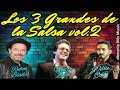 Willie coln rubn blades  hctor lavoe  los 3 grandes de la salsa vol 2