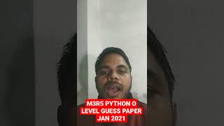M3R5 O LEVEL GUESS PAPER PYTHON JAN 2021