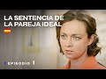 Esta serie cambiará tu idea de la familia! LA SENTENCIA DE LA PAREJA IDEAL. Episodio 1. RusFilmES