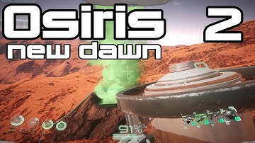 Osiris: New Dawn - Collecting Gas in Barrels! - E02 (The Martian + Starship Troopers!)