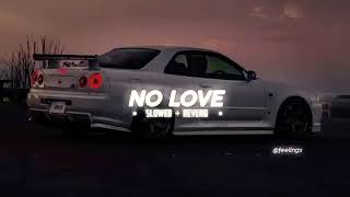 NO LOVE SLOWED and REVERED SONG