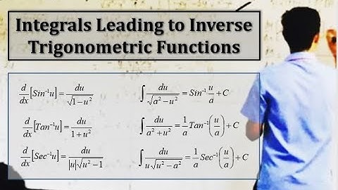 Integrals Leading to Inverse Trigonometric Functions