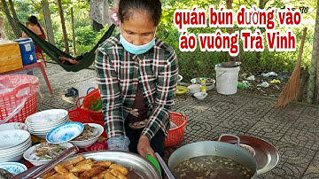 Người Dân Tộc Bán Bún Nước Lèo Thơm ngon Đường Vào Áo Vuông Trà Vinh | ẩm Thực Đường Phố