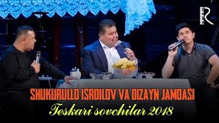 Shukurullo Isroilov va Dizayn jamoasi - Teskari sovchilar 2018