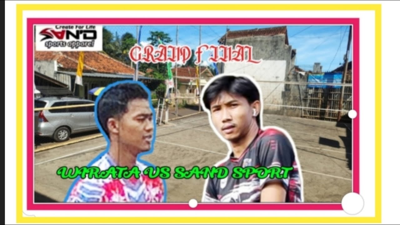 GRAND FINAL WIRATA EKO RAFFAEL CEP INDRA  VS SAND SPORT UJE ABOY ZIDDAN 