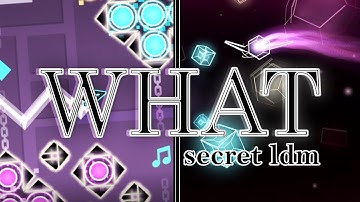 WHAT by SPU7NIX | SECRET LDM VERSION | Geometry Dash 2.1