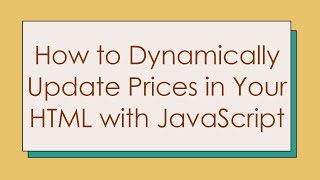How to Dynamically Update Prices in Your HTML with JavaScript