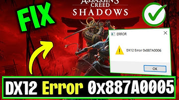 Assassin Creed Shadows Dx12 error 0x887A0005 0x887A0006 I Fix IT