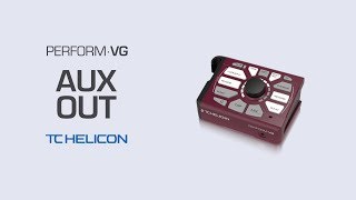 Perform-VG Video Manual:  Aux Out - 15