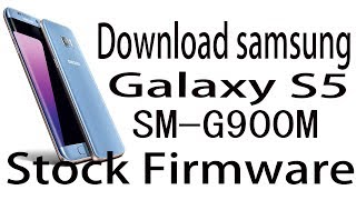 Download Samsung Galaxy S5 SM-G900M Stock Rom !  Firmware Update