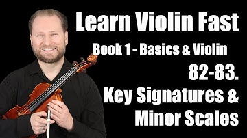 Lesson 82-83 - Key Signatures & Minor Scales | Learn Violin Fast Book 1